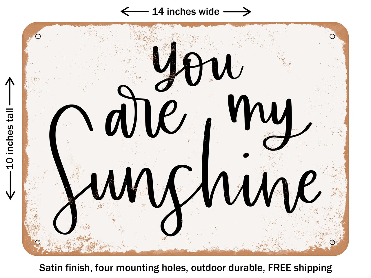 DECORATIVE METAL SIGN - You Are My Sunshine - Vintage Rusty Look